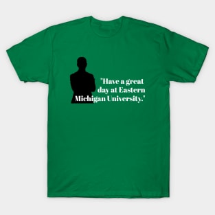 Have a Great Day at Eastern Michigan University T-Shirt